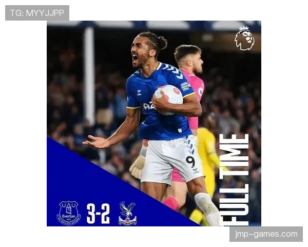 埃弗顿强势回暖，逆转取胜彰显韧性与竞争力