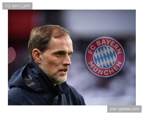 图赫尔战术体系再进化，球队技术风格与战斗力同步跃升